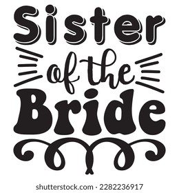 Sister of the Bride t-shirt design vector file