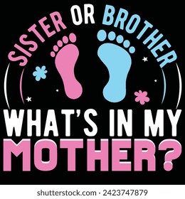 Sister Or Brother What's In My Mother Quote Design