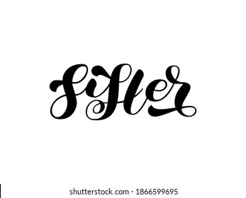Sister brush lettering. Word for banner or poster. Vector illustration