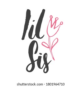 Sister calligraphic Lettering sign, child nursery printable phrase. Vector illustration.