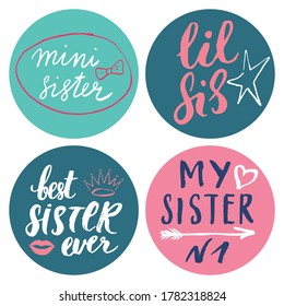Sister calligraphic Lettering signs set, child nursery printable phrase set. Vector illustration.