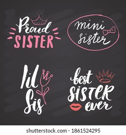 Sister calligraphic Lettering signs set, child nursery printable phrase set. Vector illustration on chalkboard background.