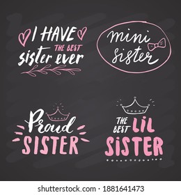 Sister calligraphic Lettering signs set, child nursery printable phrase set. Vector illustration on chalkboard background.