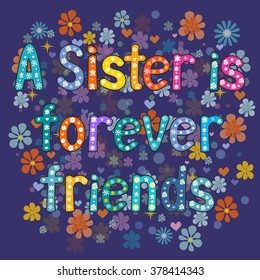A sister is a forever friend. Vector