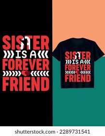 sister is a forrver friend text t shirt design 