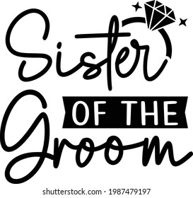 Sister Of The Groom, Bridal Party Vector Quotes