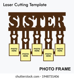 Sister hanging laser cut photo frame with 5 photos. Home decor wooden sublimation frame template. Laser cut photo frame template design for mdf and acrylic cutting.