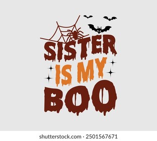 Sister is my Boo, Halloween, Ghost, Spooky Season, witch, Halloween Funny, t shirt