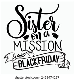Sister On A Mission Black friday  Black Friday T-Shirt Design,