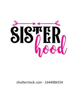 Sister Quote. Sister Forever hand drawn vector lettering. Motivation quote. Feminism slogan and background colour. Sisterhood.