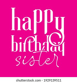 Sister Quote. Sister Forever hand drawn vector lettering. Motivation quote. Feminism slogan and background colour. In sisters we trust. Happy birthday sister.