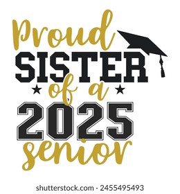 Sister Senior Class Of 2025 T-shirt, Senior Class T-shirt, Graduate Shirt, Graduate Saying, High School Shirt, University T-shirt, Class of 2024, Last Day Of School, Cut File For Cricut And Silhouette