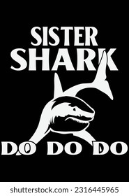 
Sister Shark Do Do Do eps cut file for cutting machine