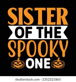 Sister of the Spooky One,  New Halloween SVG Design Vector File.