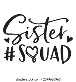 sister squad background inspirational quotes typography lettering design