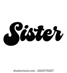 sister text for T-shirt and other use on white  background.
