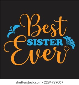 It’s a sister thing you understand wouldn’t design,There is no better friend then a sister and there is no better sister than you, best sister ever design.