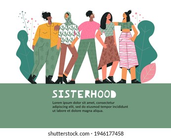 Sisterhood concept Women empowerment movement. Group of young women girls or feminists standing together. Female diverse character of different ethnicity.  Flat vector illustration. Card, poster, web