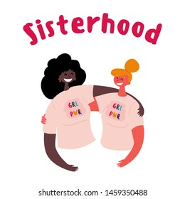 Sisterhood. Girl power. Happy women or girls standing together and hugging. Group of female friends, union of feminists, sisterhood. Grl pwr. Flat cartoon characters isolated on white background
