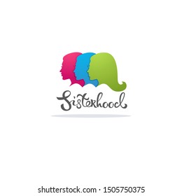 Sisterhood, girl power vector logo concept with lettering and woman portraits