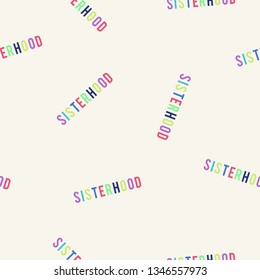 Sisterhood Slogan Seamless Pattern for Tshirt Graphic Vector Print