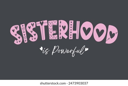 Sisterhood slogan vector illustration for t-shirt and other uses