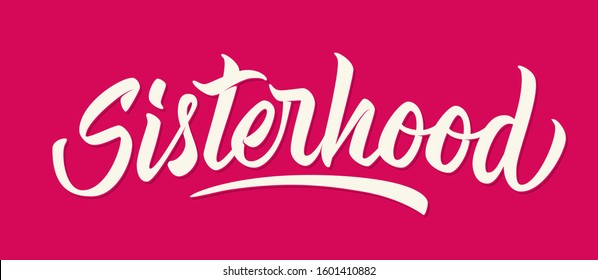 Sisterhood word - hand lettering inscription on pink background for banners, posters, t-shirts, bags, mugs, cards, posters. Vector.