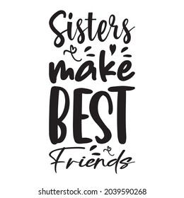 sisters make best friends quote letter