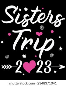 Sisters trip 2023 for girls t-shirt design