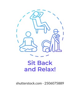 Sit back and relax blue gradient concept icon. Relaxing person, meditation. Professional cleaner. Round shape line illustration. Abstract idea. Graphic design. Easy to use in infographic, presentation