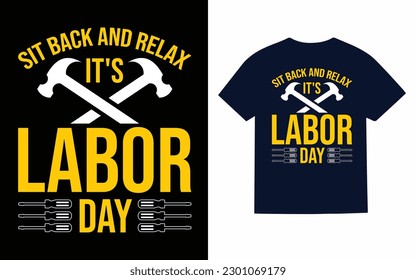 
Sit back and relax it's labor day T-Shirt design template 