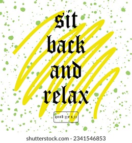 Sit back and relax typography slogan for t shirt printing, tee graphic design.  