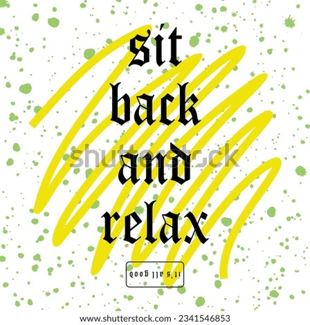Sit back and relax typography slogan for t shirt printing, tee graphic design.  