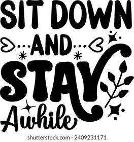 Sit Down And Stay Awhile