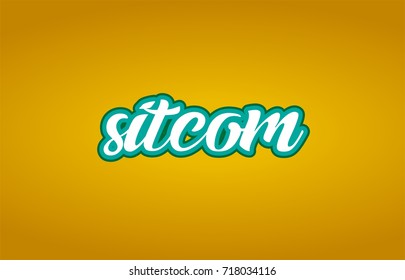 sitcom word hand written on a yellow background in white and green color