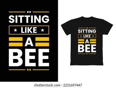  Sitting Like A Bee Moderne inspirierende Angebote für Shirt-Design für Bekleidung Druck. Eignet sich für Taschendiebe, Aufkleber, Schlamm, Hut und Handelsartikel