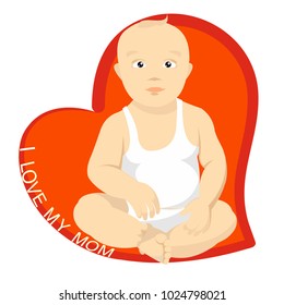 Sitting baby and heart with a congratulatory inscription "I love you Mom". Postcards for mother's day.
