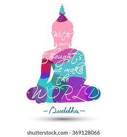 Sitting Buddha silhouette with quote "With our thoughts; we make the world" on white background