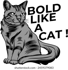 SITTING CAT T-SHIRT DESIGN, AND THE WORDS "BOLD LIKE A CAT", WITH ABSTRACT PATTERN (VECTOR)