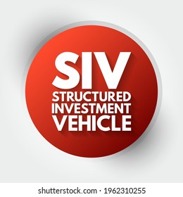 SIV Structured Investment Vehicle - non-bank financial institution established to earn a credit spread, acronym text concept background