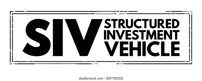 SIV Structured Investment Vehicle - Non-bank Financial Institution Established To Earn A Credit Spread, Acronym Text Stamp