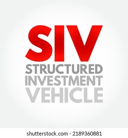 SIV Structured Investment Vehicle - Non-bank Financial Institution Established To Earn A Credit Spread, Acronym Text Concept Background