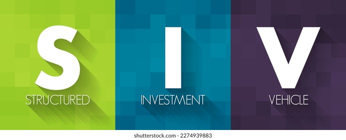 SIV Structured Investment Vehicle - non-bank financial institution established to earn a credit spread, acronym text concept background