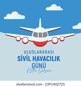 Uluslararası Sivil Havacılık Günü Kutlu Olsun
airplane flying in the sky. translation: happy international civil aviation day