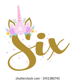 Six (6.) Birthday Baby girl sixth year anniversary. Princess Queen. Toppers for birthday cake. Number 6. Good for cake toppers, T shirts, clothes, mugs, posters, textiles, gifts, baby sets. Unicorn.
