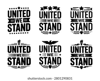 Six black and white typographic designs with united we stand text and decorative elements