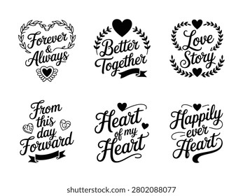 Six blackandwhite cursive lettering designs with romantic phrases and decorative elements like hearts and leaves