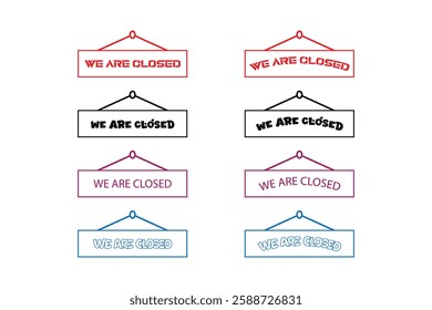 Six Colorful "We Are Closed" Signs for Business Closure.