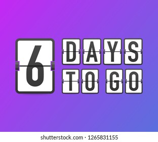 Six days to go. Time icon. Vector stock illustration