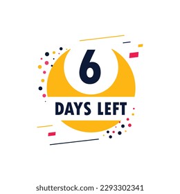 icono de seis días a la izquierda. Ofrecer número de fecha de cuenta regresiva. Cartel abstracto con Stopwatch. Faltan 6 días para firmar. Cuenta la burbuja de chat de fecha de oferta. Temporizador de cuenta atrás con número.
